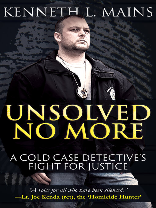Title details for Unsolved No More by Kenneth L. Mains - Available